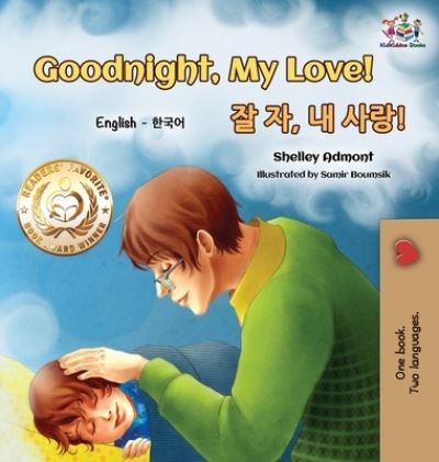 Cover for Shelley Admont · Goodnight, My Love! (English Korean Children's Book): Bilingual Korean book for kids - English Korean Bilingual Collection (Hardcover Book) (2018)