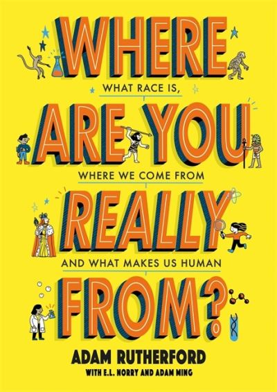 Cover for Adam Rutherford · Where Are You Really From?: Adventure Through Millions of Years of Human History - Winner of The Week Junior Children's Book of the Year: STEM 2024! (Taschenbuch) (2023)