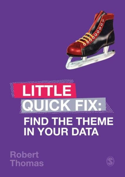 Find the Theme in Your Data: Little Quick Fix - Little Quick Fix - Robert Thomas - Książki - Sage Publications Ltd - 9781529701241 - 7 października 2019