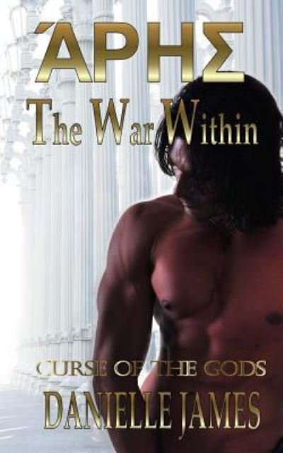 The War Within - Danielle James - Livres - Createspace Independent Publishing Platf - 9781530831241 - 7 juillet 2017