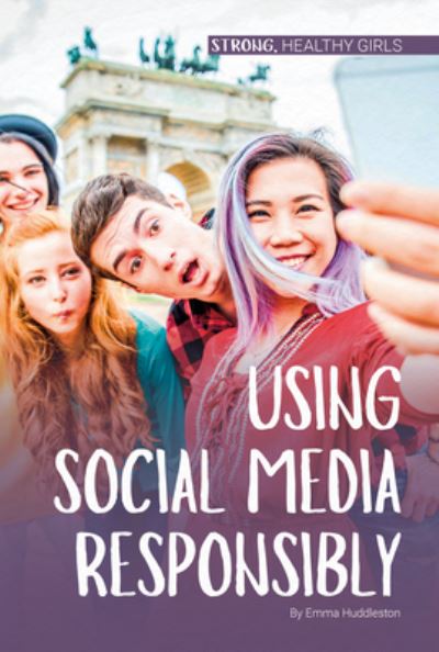 Cover for Emma Huddleston · Using Social Media Responsibly (Hardcover Book) (2020)