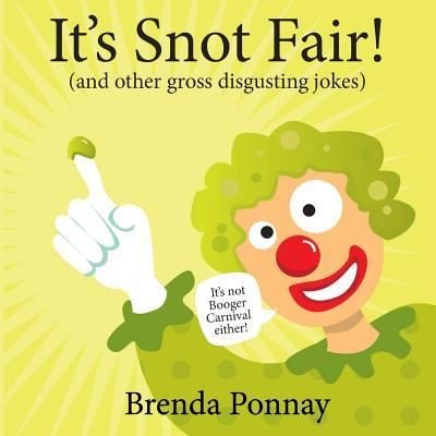 Cover for Brenda Ponnay · It's Snot Fair (Paperback Book) (2017)