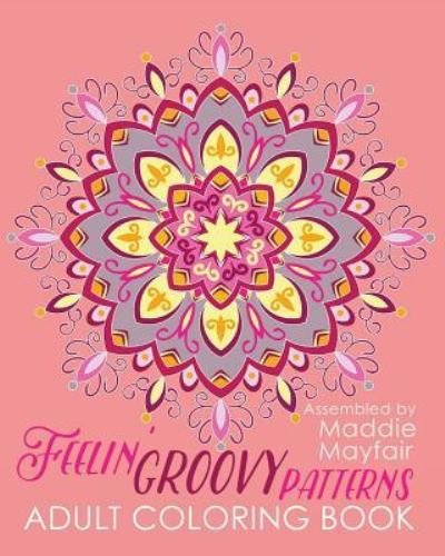 Cover for Coloring Book · Feelin' Groovy Patterns Adult Coloring Book (Paperback Book) (2016)