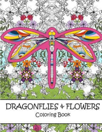 Cover for P K Lang · Dragonflies and Flowers Coloring Book (Paperback Book) (2016)
