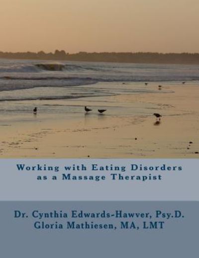 Cover for Gloria C Mathiesen · Working with Eating Disorders as a Massage Therapist (Paperback Book) (2016)