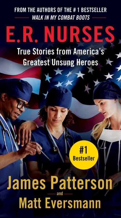 E. R. Nurses : Walk My Rounds with Me - James Patterson - Livres - Grand Central Publishing - 9781538707241 - 24 octobre 2023