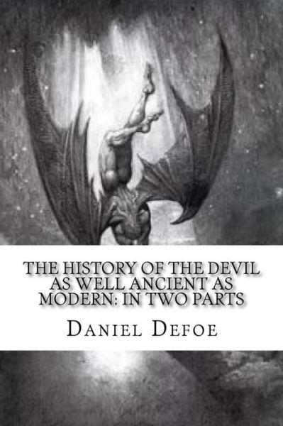 The History of the Devil - Daniel Defoe - Books - Createspace Independent Publishing Platf - 9781539049241 - September 24, 2016