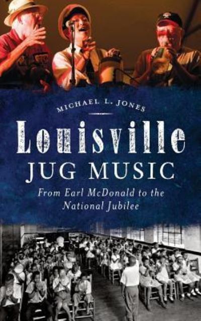 Cover for Michael L Jones · Louisville Jug Music (Innbunden bok) (2014)