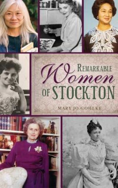 Cover for Mary Jo Gohlke · Remarkable Women of Stockton (Hardcover Book) (2014)