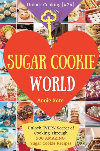 Cover for Annie Kate · Welcome to Sugar Cookie World (Pocketbok) (2017)