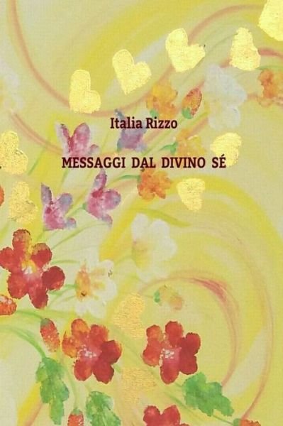 Cover for Italia Rizzo · Messaggi dal Divino Se' (Paperback Book) (2017)