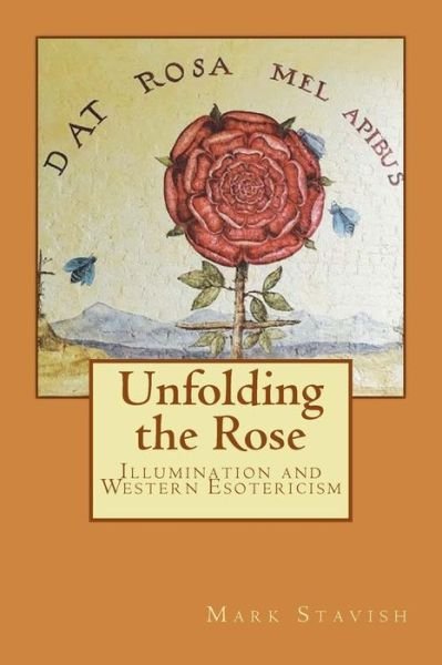 Cover for Mark Stavish · Unfolding the Rose (Pocketbok) (2017)