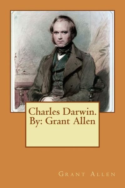 Cover for Grant Allen · Charles Darwin. By (Paperback Bog) (2017)