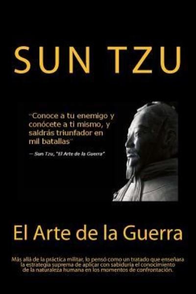 Cover for Sun Tzu · El Arte de la Guerra- Sabiduria que se mantiene en la actualidad (Spanish) Edition (Paperback Bog) (2017)