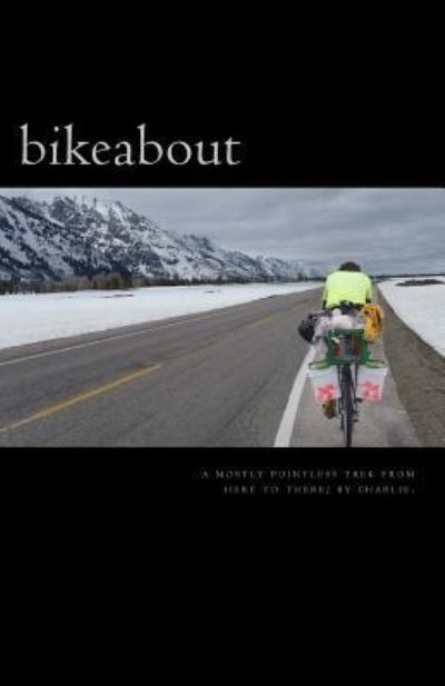 Bikeabout - Charlie - Livros - Createspace Independent Publishing Platf - 9781547109241 - 5 de setembro de 2017