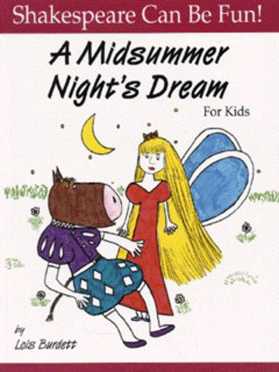 Cover for Lois Burdett · Midsummer Night's Dream: Shakespeare Can Be Fun (Taschenbuch) [Annotated edition] (2013)