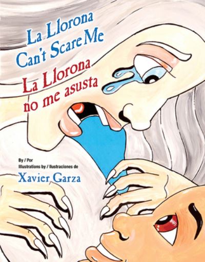 Cover for Xavier Garza · La Llorona Can't Scare Me / La Llorona No Me Asusta (Hardcover Book) (2021)