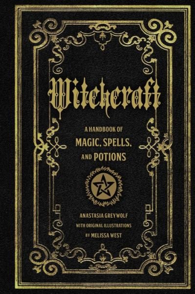 Cover for Anastasia Greywolf · Witchcraft: A Handbook of Magic Spells and Potions - Mystical Handbook (Hardcover bog) (2016)