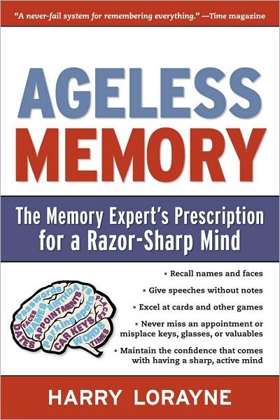 Cover for Harry Lorayne · Ageless Memory: the Memory Experts Prescription for a Razor-sharp Mind (Paperback Book) (2010)