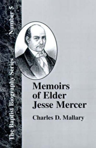 Cover for Charles D. Mallary · Memoirs of Elder Jesse Mercer (Baptist Biography) (Paperback Book) (2001)