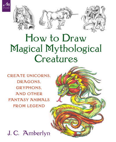 Cover for J.C. Amberlyn · How to Draw Magical Mythological Creatures: Create Unicorns, Dragons, Gryphons, and Other Fantasy Animals from Legend (Paperback Book) (2019)