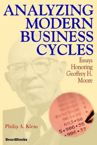Analyzing Modern Business Cycles: Essays Honoring Geoffrey H. Moore - Philip A. Klein - Books - Beard Books - 9781587981241 - 1990