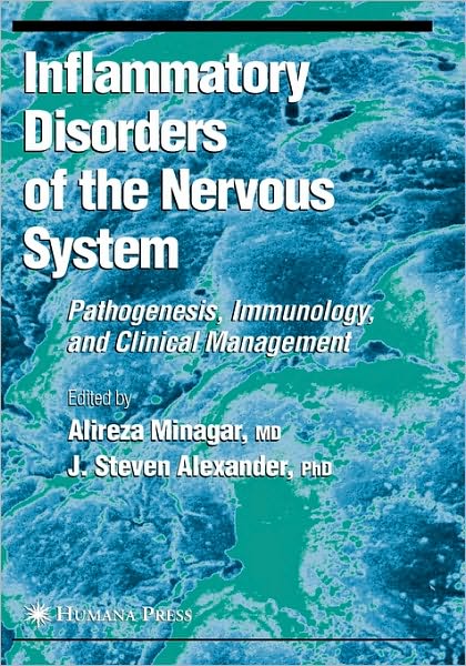 Cover for Alireza Minagar · Inflammatory Disorders of the Nervous System: Pathogenesis,Immunology,and Clinical Management - Current Clinical Neurology (Hardcover Book) [2005 edition] (2005)