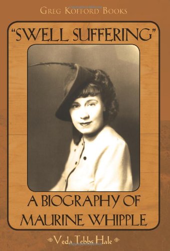 "Swell Suffering": a Biography of Maurine Whipple - Veda Tebbs Hale - Books - Greg Kofford Books, Inc. - 9781589581241 - May 1, 2011