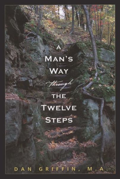 A Man's Way Through the Twelve Steps - Dan Griffin - Książki - Hazelden Information & Educational Servi - 9781592857241 - 1 października 2009