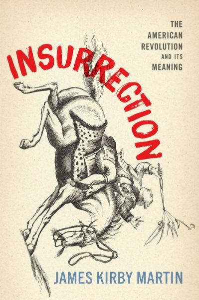 Cover for James Kirby Martin · Insurrection The American Revolution and Its Meaning (Paperback Book) (2019)