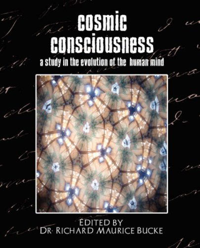 Cover for Edited by Dr Richard Maurice Bucke · Cosmic Consciousness (A Study in the Evolution of the Human Mind) (Paperback Book) (2007)