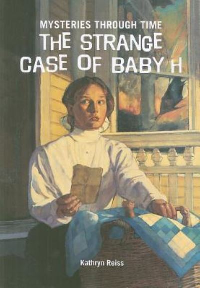 Cover for Kathryn Reiss · The Strange Case of Baby H (Paperback Book) (2009)