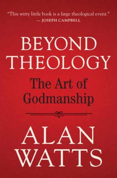 Cover for Alan Watts · Beyond Theology: The Art of Godmanship (Paperback Bog) (2022)