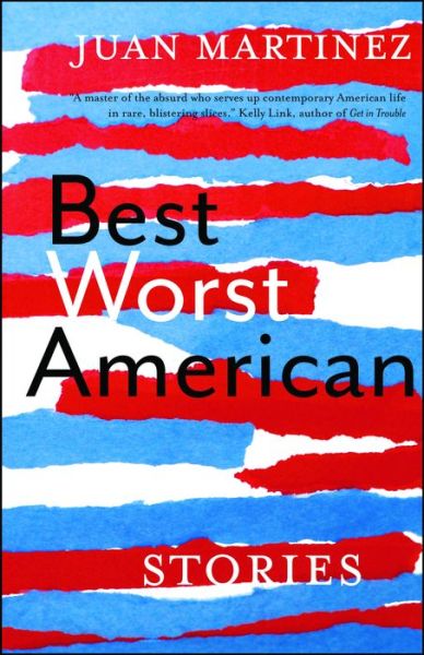 Cover for Juan Martinez · Best Worst American: Stories (Pocketbok) [First edition. edition] (2017)