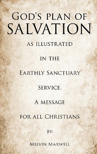 Cover for Melvin Maxwell · God's Plan of Salvation As Illustrated in the Earthly Sanctuary Service. a Message for All Christians (Hardcover Book) (2011)