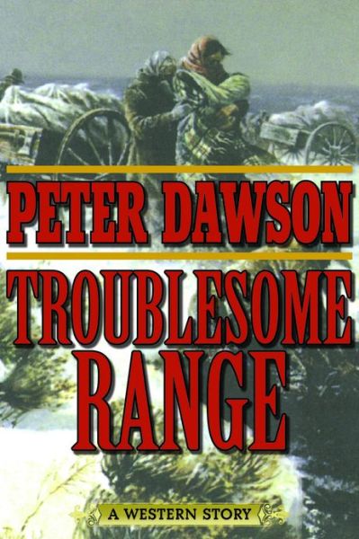 Cover for Peter Dawson · Troublesome Range: A Western Story (Pocketbok) [Reprint edition] (2013)