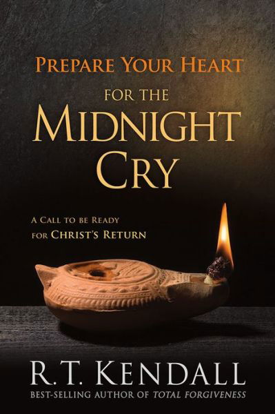 Cover for Kendall, R T, Dr · Prepare Your Heart for the Midnight Cry: A Call to Be Ready for Christ's Return (Taschenbuch) (2016)