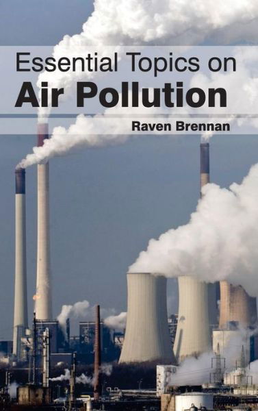 Cover for Raven Brennan · Essential Topics on Air Pollution (Hardcover Book) (2015)