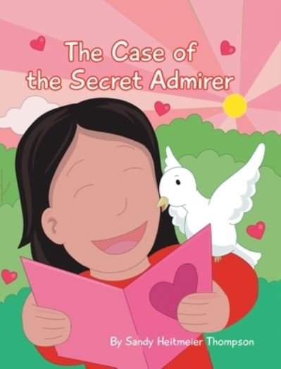 Cover for Sandy Heitmeier Thompson · The Case of the Secret Admirer (Hardcover Book) (2020)