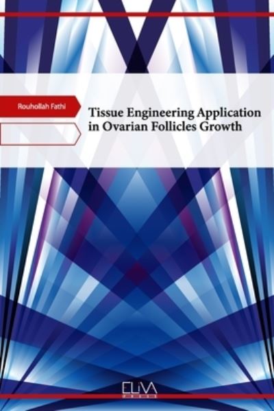 Cover for Rouhollah Fathi · Tissue Engineering Application in Ovarian Follicles Growth (Paperback Book) (2021)