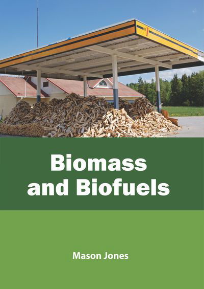 Cover for Mason Jones · Biomass and Biofuels (Inbunden Bok) (2019)