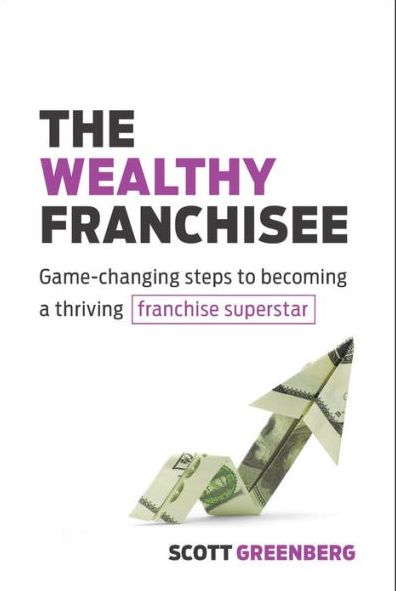 Cover for Scott Greenberg · The Wealthy Franchisee: Game-Changing Steps to Becoming a Thriving Franchise Superstar (Paperback Book) (2020)