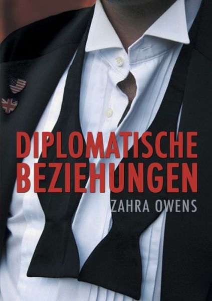 Diplomatische Beziehungen - Zahra Owens - Książki - Dreamspinner Press - 9781644059241 - 23 lutego 2021