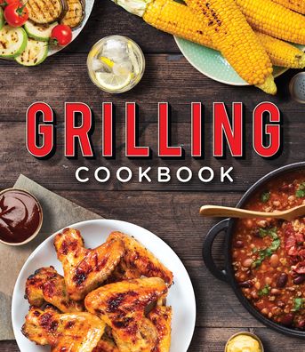 Cover for Publications International Ltd. · Grilling Cookbook (Hardcover Book) (2021)