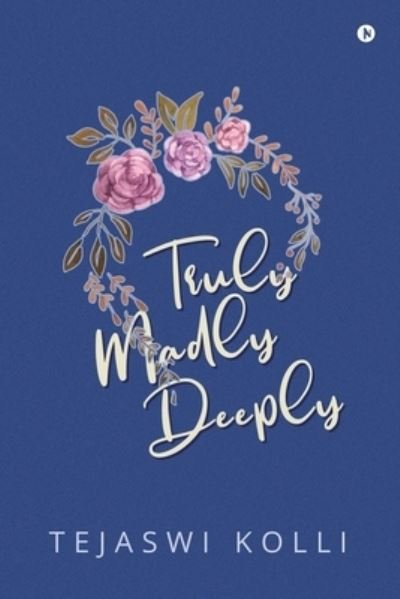 Cover for Tejaswi Kolli · Truly Madly Deeply (Pocketbok) (2019)