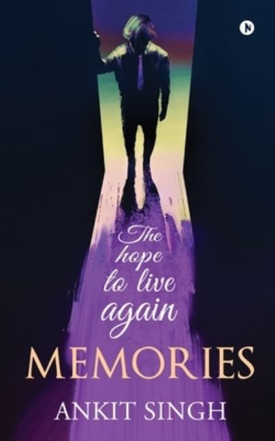 Memories - Ankit Singh - Livros - Notion Press - 9781647607241 - 30 de novembro de 2019