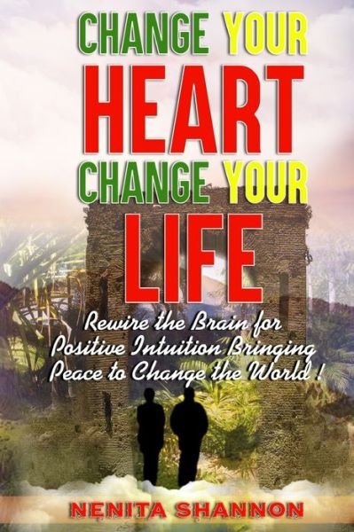 Cover for Nenita Shannon · Change Your Heart, Change Your Life (Paperback Bog) (2019)