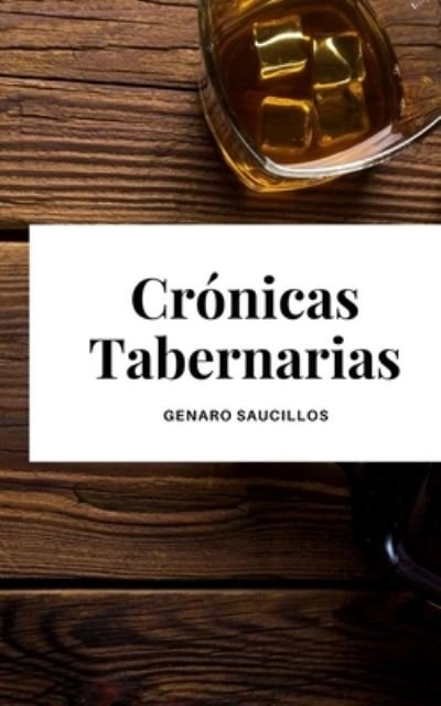 Cover for Genaro Saucillos · Cronicas Tabernarias (Paperback Book) (2019)