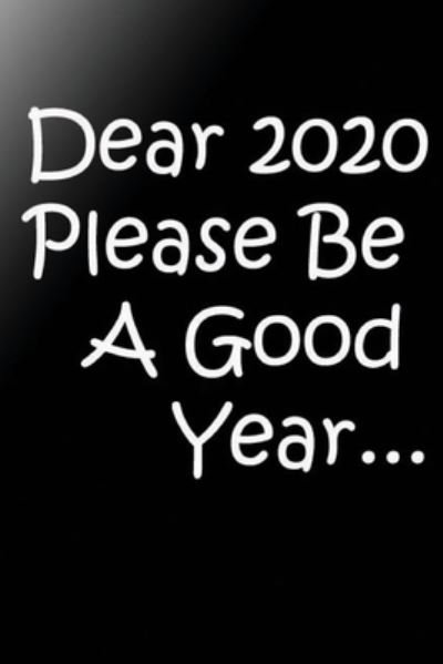 Cover for Black White · 2020 please be a good year (Pocketbok) (2019)