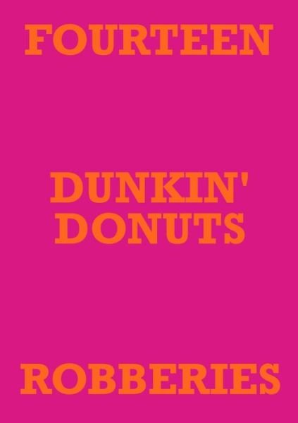 Cover for Mark Staniforth · Fourteen Dunkin' Donuts Robberies (Book) (2021)